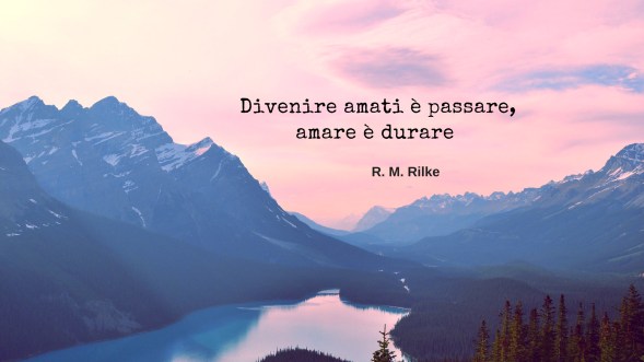 Divenire amati è passare,
